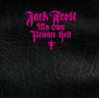 Jack Frost "My Own Private Hell"