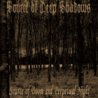 Source Of Deep Shadows "Source Of Doom and Perpetual Night"