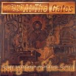 At The Gates: "Slaughter Of The Soul" – 1995