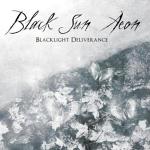 Black Sun Aeon: "Blacklight Deliverance" – 2011