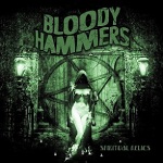 Bloody Hammers: "Spiritual Relics" – 2013