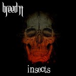 Breed 77: "Insects" – 2010