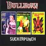 Bullhorn: "Suckerpunch" – 2002