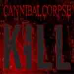 Cannibal Corpse: "Kill" – 2006