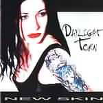 Daylight Torn: "New Skin" – 2001
