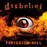 Disbelief: "Protected Hell" – 2009