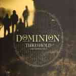 Dominion: "Threshold – A Retrospective" – 2006