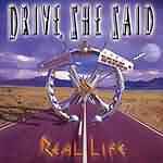 Drive, She Said: "Real Life" – 2003