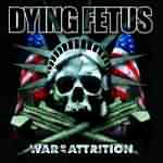 Dying Fetus: "War Of Attrition" – 2007