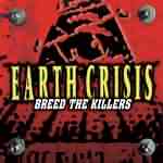 Earth Crisis: "Breed The Killers" – 1998