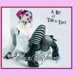 Emilie Autumn: "A Bit O' This & That" – 2007