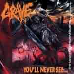 Grave: "You'll Never See..." – 1992
