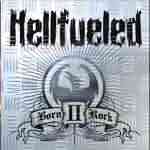 Hellfueled: "Born II Rock" – 2005