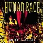 Human Race: "Dirt Eater" – 2001