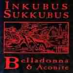 Inkubus Sukkubus: "Belladonna And Aconite" – 1993