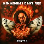 Ken Hensley & Live Fire: "Faster" – 2011