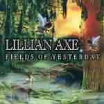 Lillian Axe: "Fields Of Yesterday" – 1999