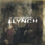 Llynch: "We Are Our Ghosts" – 2008