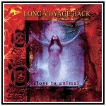 Long Voyage Back: "Close To Animal" – 2002