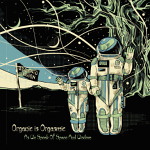 Organic Is Orgasmic: "As We Speak Of Space And Wisdom" – 2011