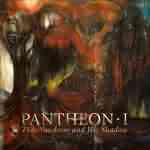 Pantheon I: "The Wanderer And His Shadow" – 2007