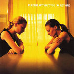 Placebo: "Without You I'm Nothing" – 1998