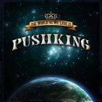 Pushking: "The World As We Love It" – 2011