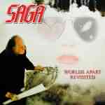 Saga: "Worlds Apart Revisited" – 2007