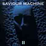 Saviour Machine: "Saviour Machine II" – 1994