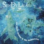Sendelica: "The Fable Voyages Of Sendelicans" – 2014
