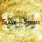 Slave To The System: "Slave To The System" – 2006
