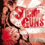 Stick To Your Guns: "Comes From The Heart" – 2008