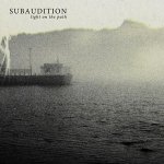 Subaudition: "Light On The Path" – 2009
