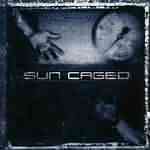 Sun Caged: "Sun Caged" – 2003