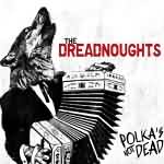 The Dreadnoughts: "Polka's Not Dead" – 2010
