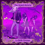 The Grand Astoria: "La Belle Epoque" – 2014