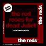 The Reds: "The Red Roses For Dead Juliet" – 2006