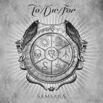 To/Die/For: "Samsara" – 2011
