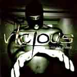 Vicious: "Vile, Vicious & Victorious" – 2004
