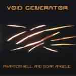 Void Generator: "Phantom Hell And Soar Angelic" – 2010