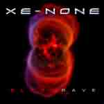 Xe-None: "Blood Rave" – 2005