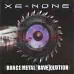 Xe-None: "Dance Metal (Rave)olution" – 2008