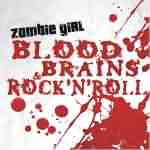 Zombie Girl: "Blood, Brains And Rock'N'Roll" – 2007