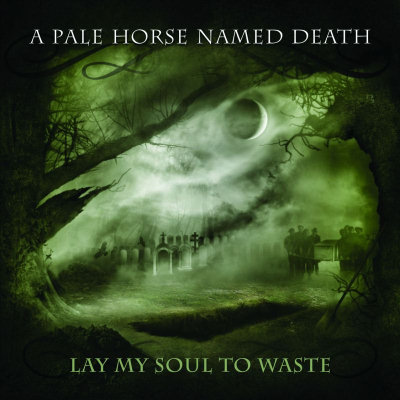 A Pale Horse Named Death: "Lay My Soul To Waste" – 2013