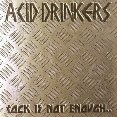 Acid Drinkers: "Rock Is Not Enough, Give Me The Metal" – 2004