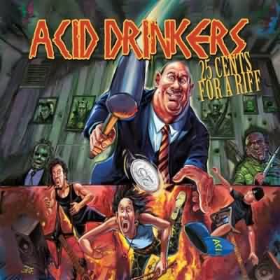 Acid Drinkers: "25 Cents For A Riff" – 2014