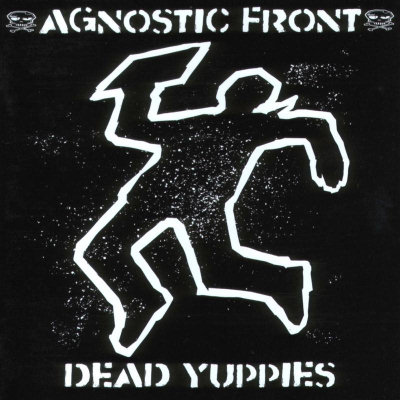 Agnostic Front: "Dead Yuppies" – 2001