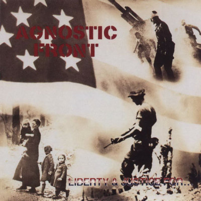 Agnostic Front: "Liberty And Justice For..." – 1987