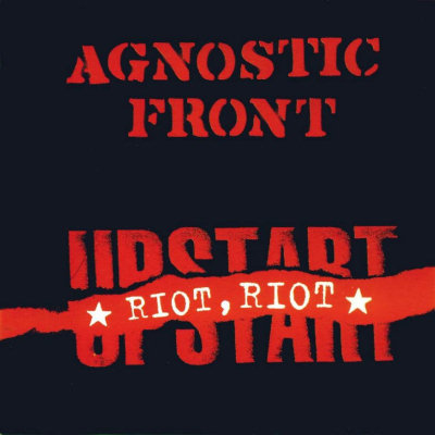 Agnostic Front: "Riot, Riot, Upstart" – 1999