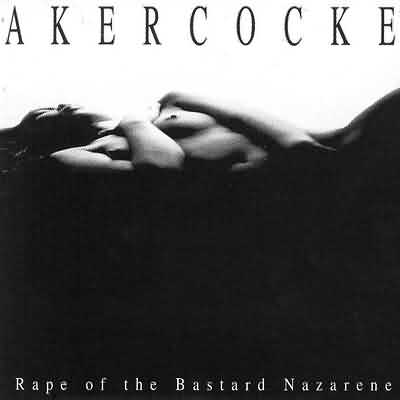 Akercocke: "Rape Of The Bastard Nazarene" – 1999
